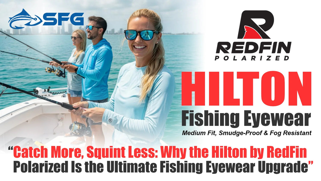 Spot More Fish with Hilton Polarized Fishing Sunglasses